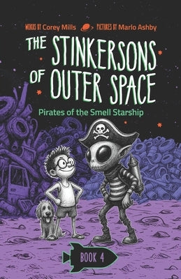 Pirates of the Smell Starship: A laugh-out-loud space adventure series for kids 6-10 by Ashby, Marlo