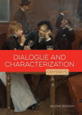 Dialogue and Characterization by Bodden, Valerie