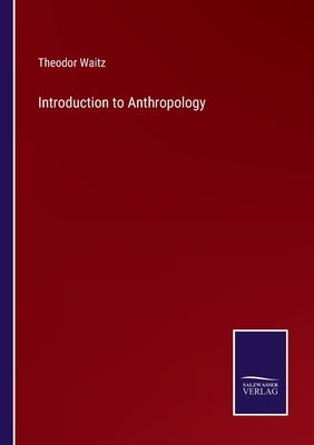 Introduction to Anthropology by Waitz, Theodor
