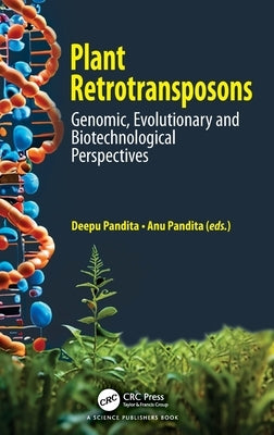 Plant Retrotransposons: Genomic, Evolutionary and Biotechnological Perspectives by Pandita, Deepu