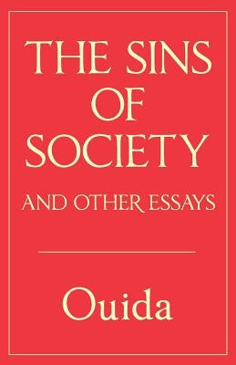 The Sins of Society and other essays by Ouida