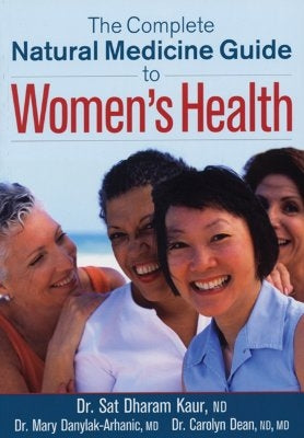 The Complete Natural Medicine Guide to Women's Health by Kaur, Sat Dharam