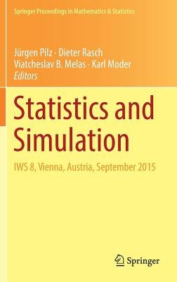 Statistics and Simulation: Iws 8, Vienna, Austria, September 2015 by Pilz, Jürgen