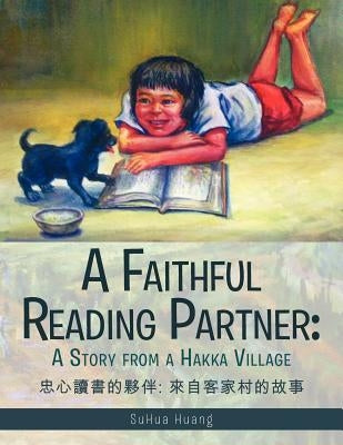 A Faithful Reading Partner: A Story from a Hakka Village by Huang, Suhua
