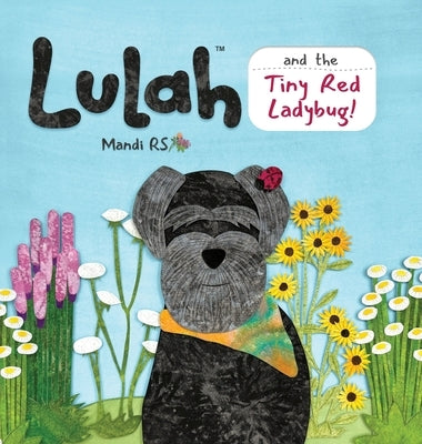 Lulah and the Tiny Red Ladybug by Rs, Mandi