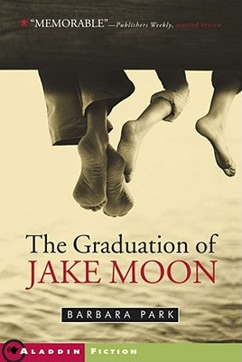 The Graduation of Jake Moon by Park, Barbara