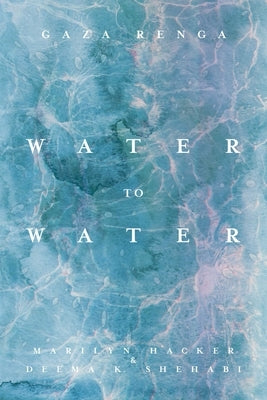 Water to Water: Gaza Renga by Hacker, Marilyn