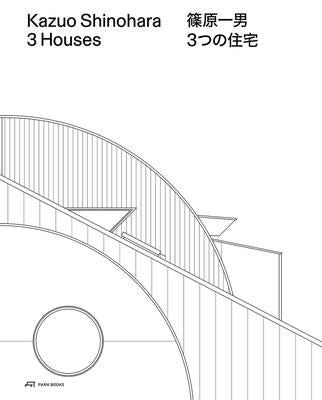 Kazuo Shinohara - 3 Houses: House in White, House in Uehara, House in Yokohama by Dehli, Christian