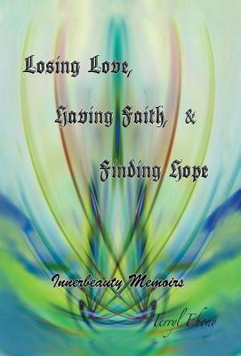 Losing Love, Having Faith & Finding Hope by Ebony, Terryl