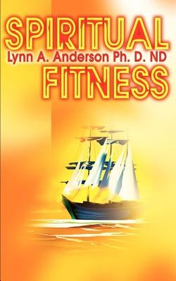 Spiritual Fitness by Anderson, Lynn a.