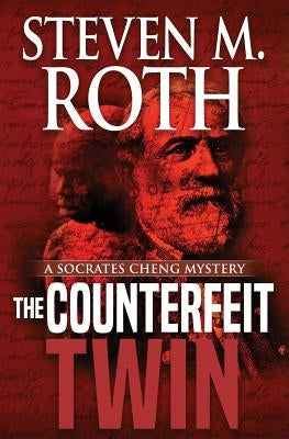 The Counterfeit Twin: A Socrates Cheng Mystery by Roth, Steven M.