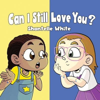 Can I Still Love You? by White, Shantelle