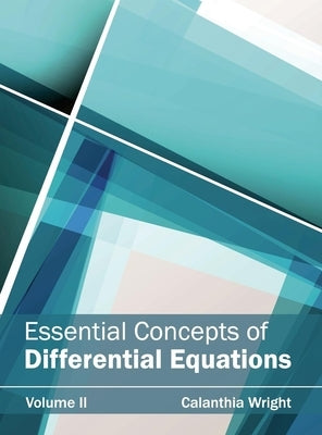 Essential Concepts of Differential Equations: Volume II by Wright, Calanthia