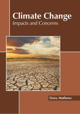 Climate Change: Impacts and Concerns by Mathews, Daisy