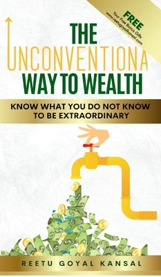 The Unconventional Way to Wealth by Kansal, Reetu Goyal