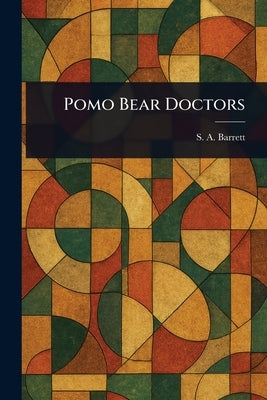 Pomo Bear Doctors by Barrett, S. a. (Samuel Alfred)