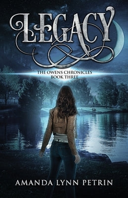 Legacy: The Owens Chronicles Book Three by Petrin, Amanda Lynn