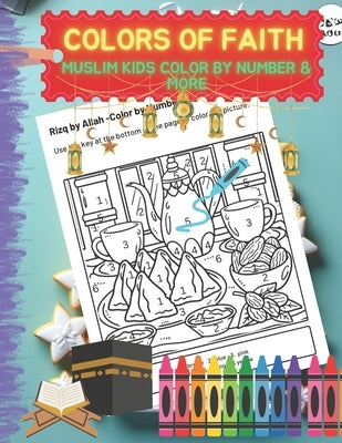 Colors of Faith: Color by Number Muslim kids Book: Muslim Kids Activities Ramadan Coloring by Siddiqui, Sobia