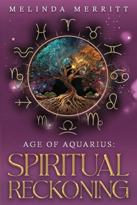Age of Aquarius: Spiritual Reckoning by Merritt, Melinda