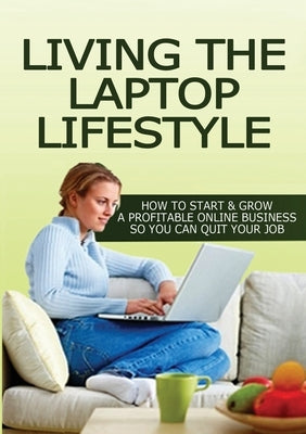 Living The Laptop Lifestyle by Barringham, Ruth