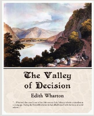 The Valley of Decision by Wharton, Edith