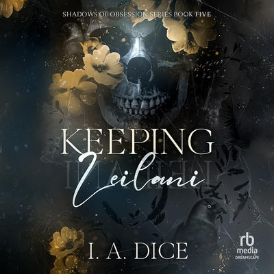 Keeping Leilani by Dice, I. A.