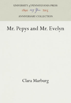 Mr. Pepys and Mr. Evelyn by Marburg, Clara