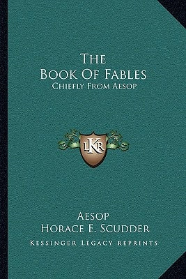 The Book Of Fables: Chiefly From Aesop by Aesop