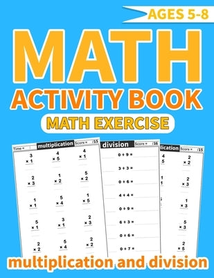 Math activity book multiplication and division: More than 1000 mathematical operations (multiplication and division ) in one exercise book for kids ag by Math Books, Amelia