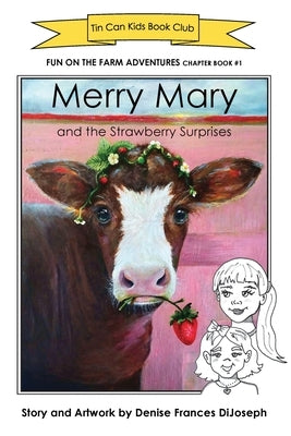 Merry Mary and the Strawberry Surprises: Fun on the Farm Adventures by Dijoseph, Denise Frances