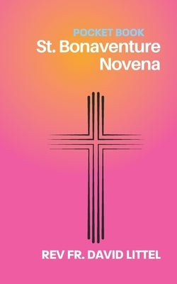 St. Bonaventure Novena: Pocket Book by Littel, David