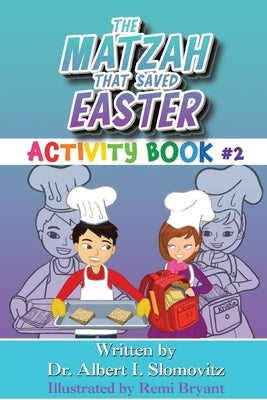 The Matzah That Saved Easter: Activity Book #2 by Slomovitz, Albert I.