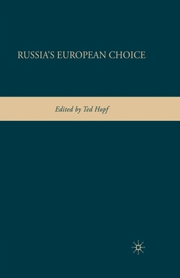 Russia's European Choice by Hopf, T.