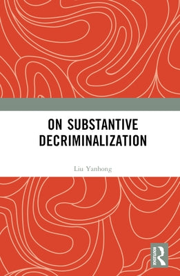 On Substantive Decriminalization by Yanhong, Liu