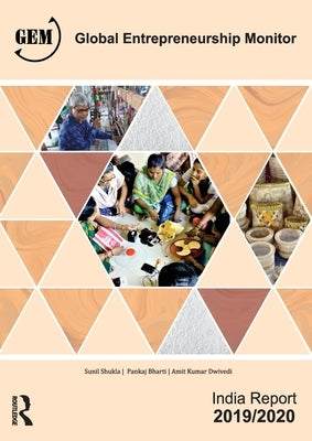 Global Entrepreneurship Monitor India Report 2019/20: A National Study on Entrepreneurship by Shukla, Sunil