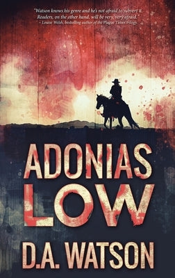 Adonias Low: A Western by Watson, D. a.