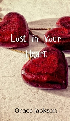 Lost in Your Heart by Jackson, Grace
