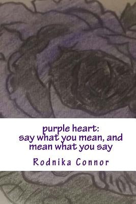 purple heart: say what you mean, and mean what you say by Reynolds, Devon