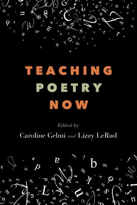 Teaching Poetry Now by Gelmi, Caroline