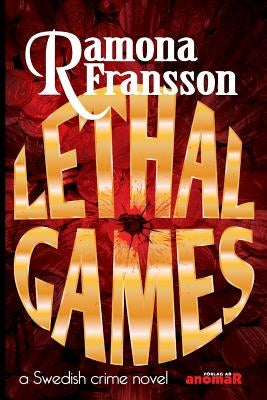 Lethal Games: a Swedish crime novel by Raunegger, Mia