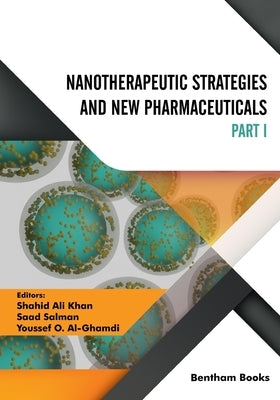 Nanotherapeutic Strategies and New Pharmaceuticals (Part 1) by Salman, Saad