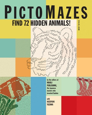Pictomazes: Find 72 Hidden Animals! by Nikoli Publishing