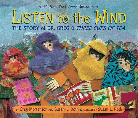 Listen to the Wind: A Village in Pakistan Builds a School by Mortenson, Greg