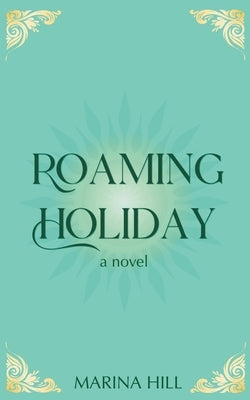 Roaming Holiday by Hill, Marina