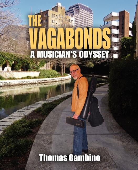 The Vagabonds: A Musician's Odyssey by Gambino, Thomas
