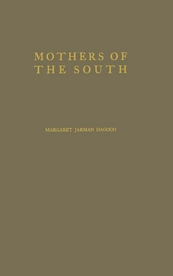 Mothers of the South: Portraiture of the White Tenant Farm Woman by Hagood, Margaret Jarman