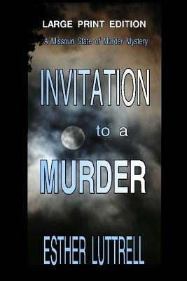 Invitation to a Murder - Large Print Edition by Luttrell, Esther