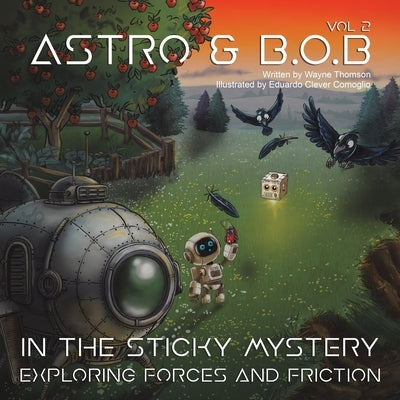 Astro & B.O.B in the Sticky Mystery by Thomson, Wayne
