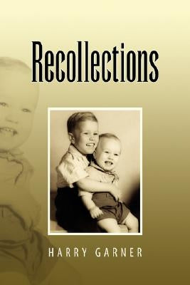 Recollections by Garner, Harry