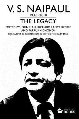 V.S.Naipaul: The Legacy by Keeble, Richard Lance